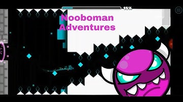 [Geometry Dash] Nooboman Adventures(Medium Demon) by Noobas 100%