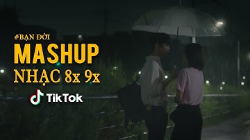 Nhạc Mashup Chill 8x 9x | Mashup Nhạc Trẻ Bất Hủ Hay Vượt Thời Gian | Nhạc Trẻ Nhẹ Nhàng Hoài Niệm