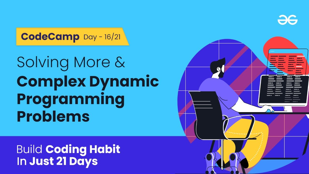 CodeCamp Day 16 | Solving more and Complex Dynamic Programming Problems ...