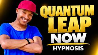 Quantum Leap Into Your New Reality — Guided Hypnosis