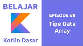 Belajar Kotlin Dasar - 8 Tipe Data Array