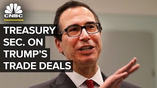 Treasury Sec. Mnuchin On Trade And The Economy