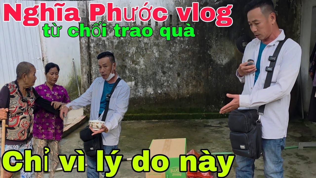 Lý kỳ giây phút Nghĩa Phước vlog từ chối trao quà Quý MTQ đến gia đình Bà lão 