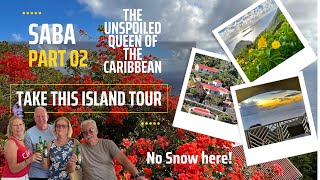 Saba - The unspoiled Queen of the Caribbean. Take this Island Tour!