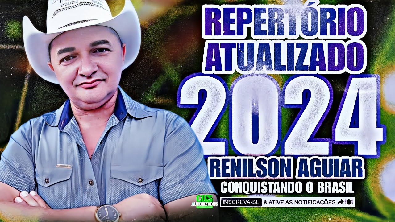 RENILSON AGUIAR CONQUISTANDO O BRASIL - REPERTÓRIO ATUALIZADO (2024)