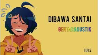 Dibawa Santai - Gantarakustik (Lirik Lagu)