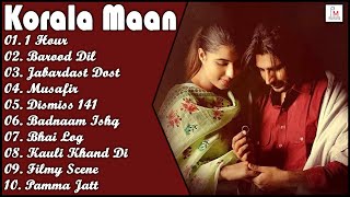 Korala Maan All Songs | Korala maan New Song | New punjabi Song | Punjabi Song | Punjabi New Song