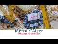 Montage du tunnelier mtro dalger