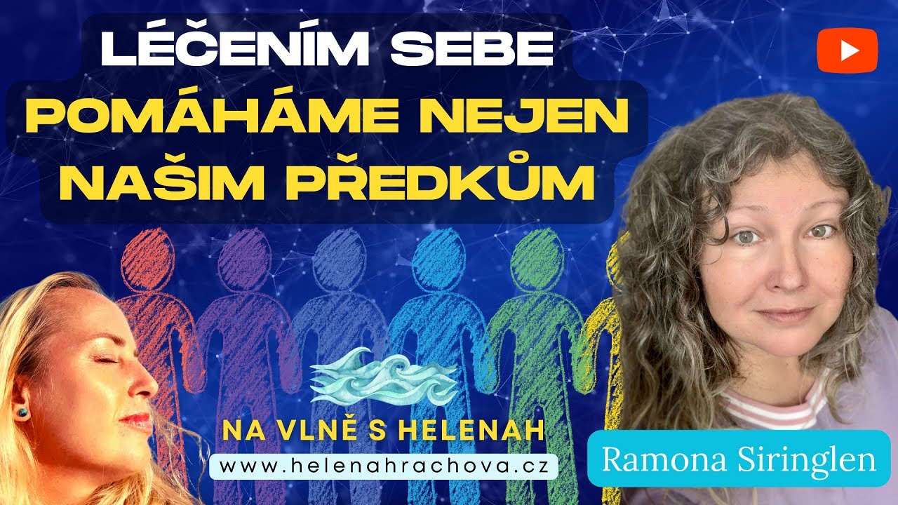 Ramona Siringlen - Léčením sebe sama pomáháme nejen našim předkům