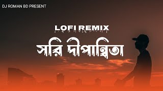 Download lagu DIPANNITA-LOFI REMIX | Sorry Dipannita lofi version | সরি দীপান্বিতা | DJ ROMAN BD