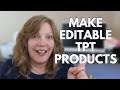 MAKE EDITABLE TEACHERS PAY TEACHERS PRODUCTS | Let's Use Powerpoint, Google Slides AND PDFs