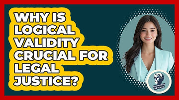 Why Is Logical Validity Crucial For Legal Justice? - Philosophy Beyond