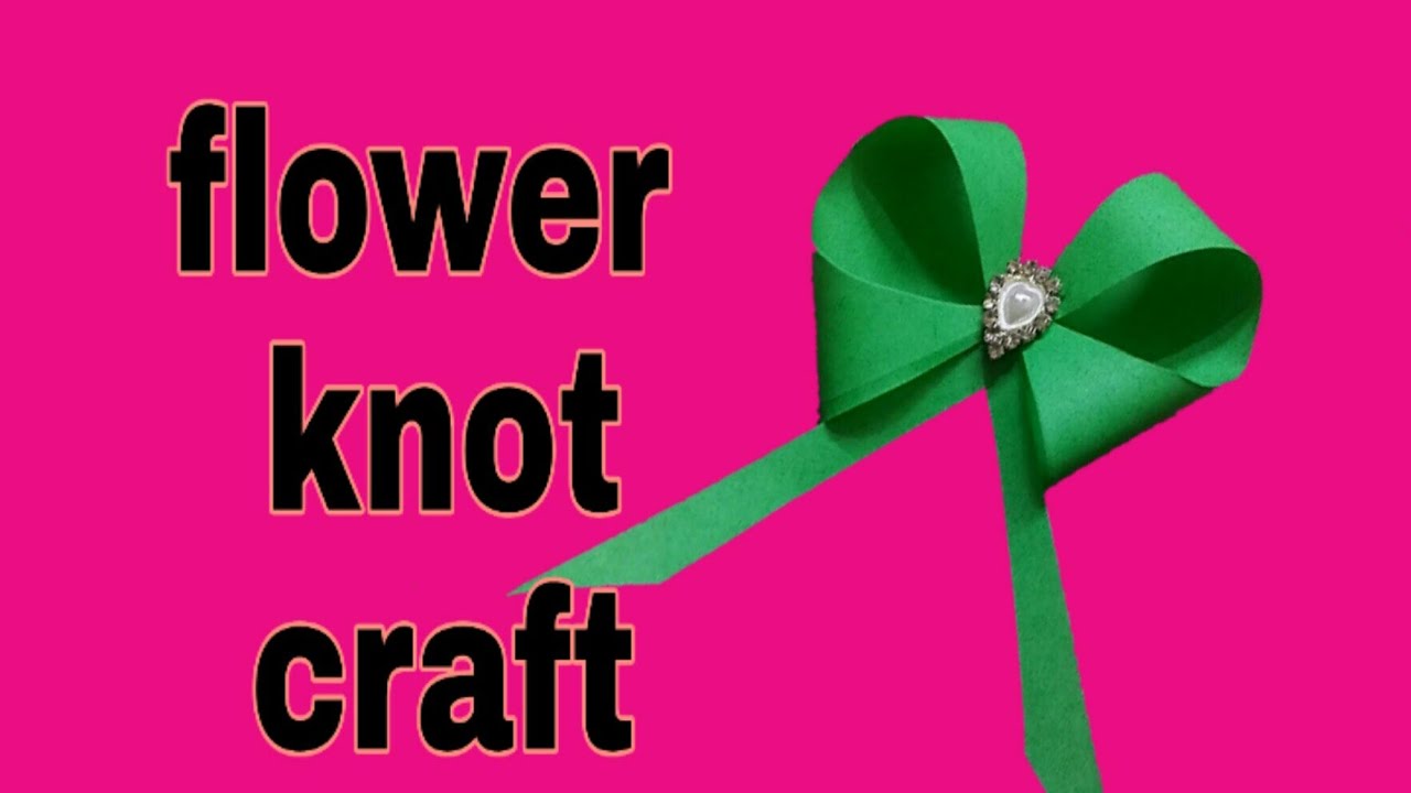 Easy and beautiful flower knot making easy paper flower Tricky HAND