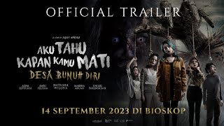  Trailer - Aku Tahu Kapan Kamu Mati (Desa Bunuh Diri) | Di Bioskop 14 SEPTEMBER 2023