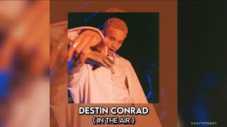 destin conrad • in the air {sped up}