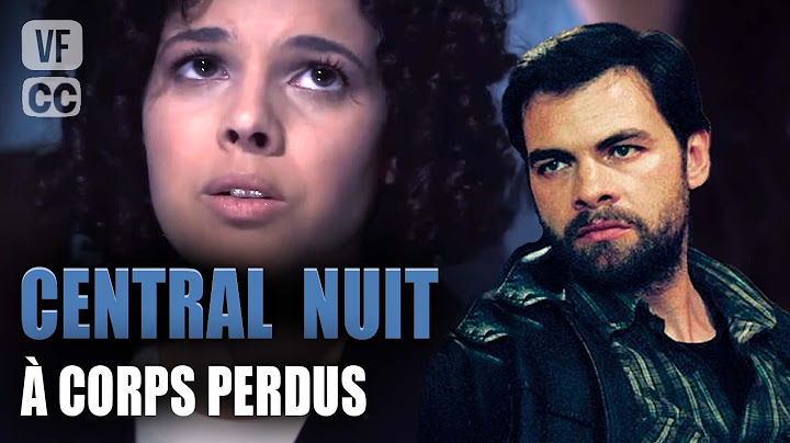 À corps perdus | Central Nuit | Michel Creton & Antoine Coesens | Film Policier Complet | GP