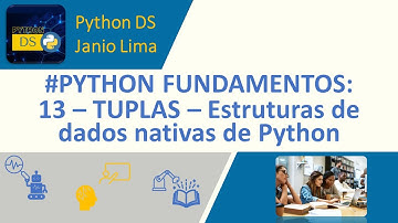 #PYTHON FUNDAMENTOS: 13 – TUPLAS – Estruturas de dados nativas de Python