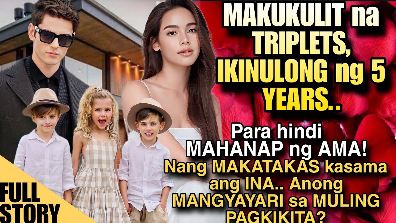 MAKUKULIT NA TRIPLETS NA IKINULONG NG 5 YEARS PARA HINDI MAKITA NG AMA MAKATAKAS PA KAYA SILA