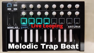 Arturia Minilab Mk2 - Melodic Trap Beat | Live Looping