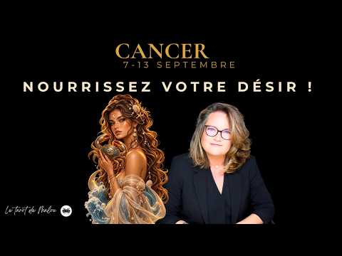 ♋ CANCER - FEED YOUR DESIRE | Horoscope for the week of September 7 to 13