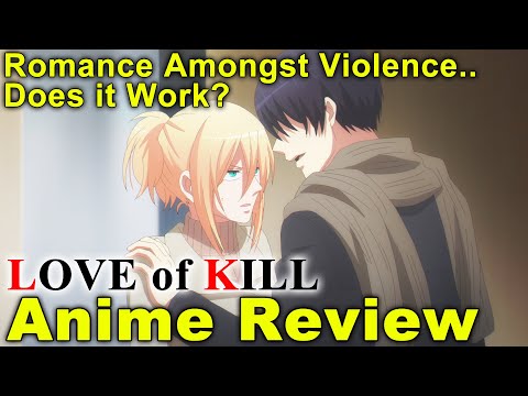 Love of Kill - Anime Review! A different take on Romance. (Koroshi Ai)