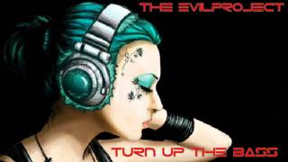 The Evil Project - Turn Up The Bass