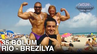 Acun Firarda 35. Bölüm Rio - Brezilya