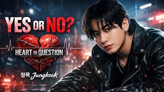 정국 Jungkook – YES OR NO: HEART IN QUESTION | Emotional K-pop Story