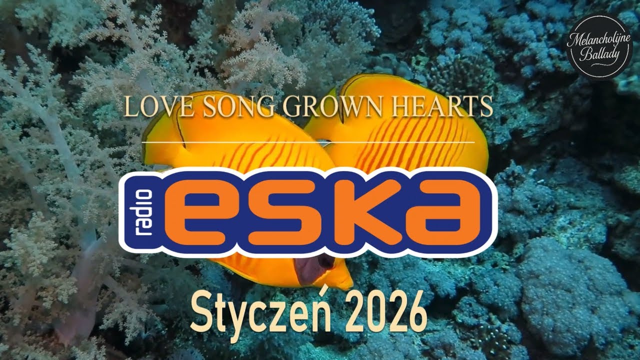 Romantyczne Hity Eska Luty 2026 💕 Eska Style Ballady Miłosne – Od Smutku Do Miłości