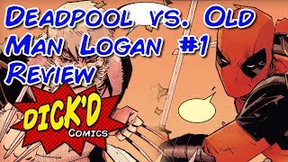 Deadpool VS  Old Man Logan #1 Review