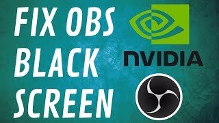 fix obs black screen issue with nvidia gpu - display and game capture blank screen 2020