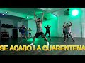 SE ACABO LA CUARENTENA (REMIX) JOWELL & RANDY ✘ DJ ALEX / GUSTAVO AQUINO / COREOGRAFIAS