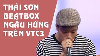 Video thumbnail of "THAI SON - Làm Beat Ngẫu Nhiên Với Tên Khán Giả | VTC3 Giờ Giải Trí"