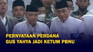 Perdana! Pernyataan Lengkap Gus Yahya Usai Terpilih Jadi Ketum PBNU