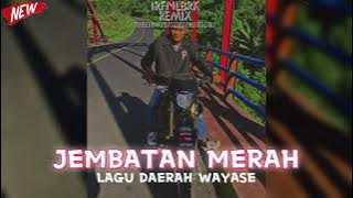 LAGU DAERAH WAYASE TERBARU 2024‼️ [ REMIX - JEMBATAN MERAH ] TMU TOBELO REMIX