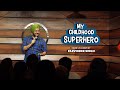 My childhood superhero  standup comedy by parvinder singh