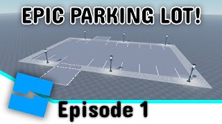 Building the Parking Lot Spawn! | Ep 1 | Building a Complete Roblox City