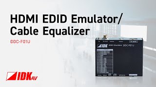 DDC-F01U - 4K@60 HDMI EDID Emulator/Cable Equalizer | IDK Corporation