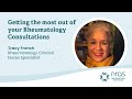 Getting the most out of your Rheumatology Consultations - Tracy French