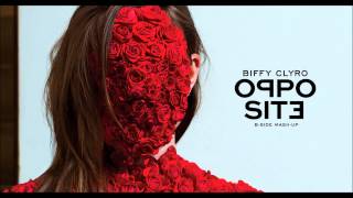 Biffy Clyro - Opposite (B-sides Mashup)