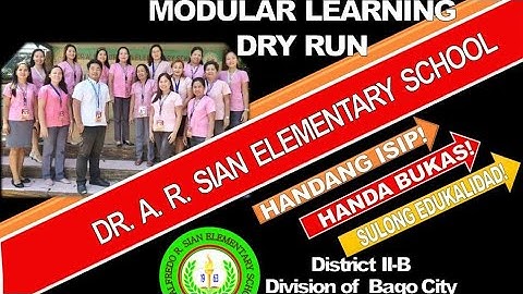 Modular Learning Dry Run Dr. Alfredo R. Sian Elementary School,Bago City_2020