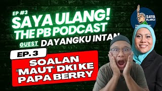 SOALAN MAUT DAYANGKU INTAN KEPADA PAPA BERRY! Live podcast bersama Dayangku Intan