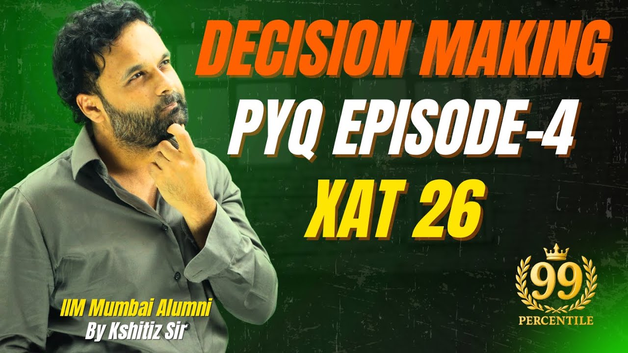 XAT Decision Making Episode 4 | Masterclass | IIM Alum Strategy