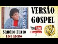 Laço Aberto Versão Forro Gospel (Sandro Lucio)