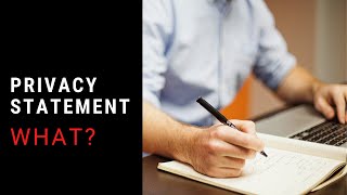 Privacy Statement or notice - What is it And, How To Create Your Own
