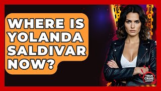 Where Is Yolanda Saldivar Now - True Crime Lovers