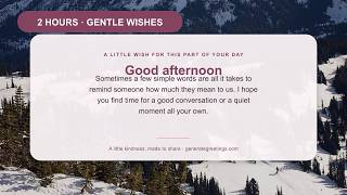 2 Hours of Gentle Good Afternoon Greetings | Peaceful Wishes screenshot 4
