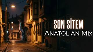 ANATOLİAN MİX: SON SİTEM