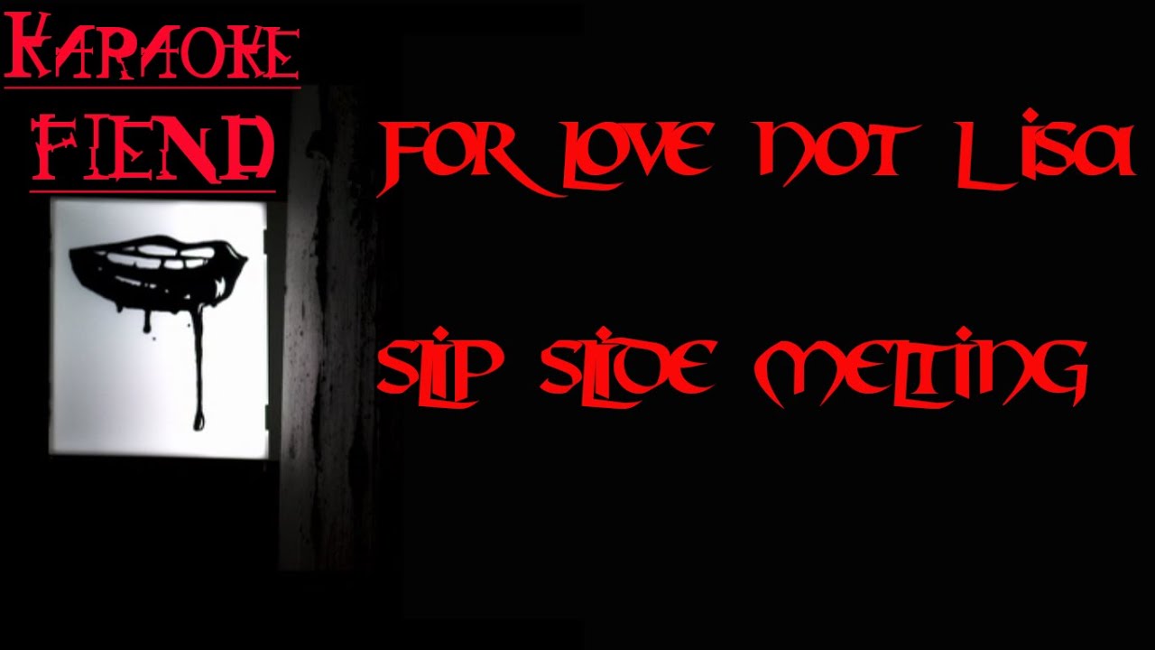 For Love Not Lisa Slip Slide Melting KARAOKE YouTube