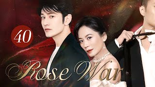 Rose War-40｜Unbearable husband cheating, the housewife start a counterattack in the workplace